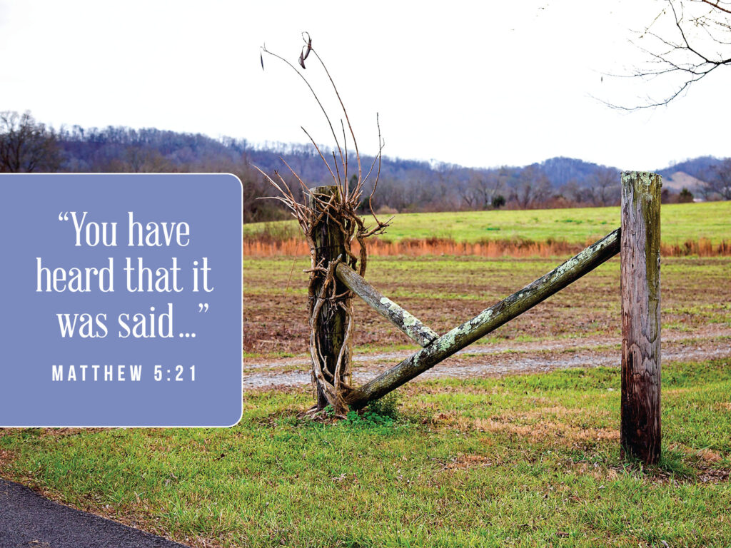 "you have heard that it was said..." from Matthew 5:21